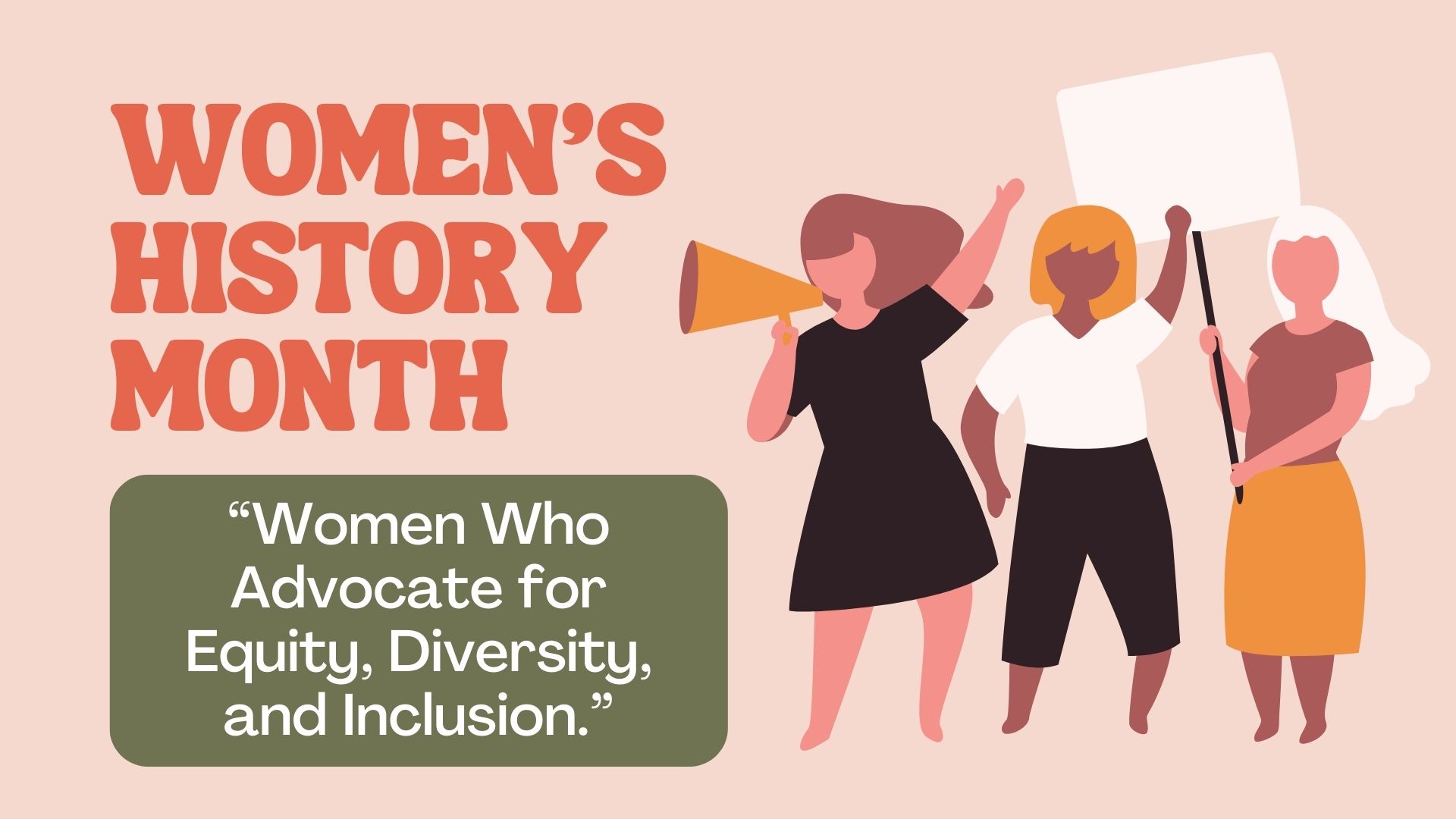 Women’s History Month: “Women Who Advocate for Equity, Diversity, and ...